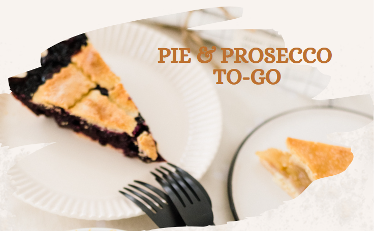 Pie & Prosecco To-Go